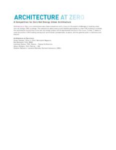 A Competition for Zero Net Energy Urban Architecture Architecture at Zero is an international open ideas competition with a focus on the specific challenges of creating urban zero net energy (ZNE) buildings. The competit