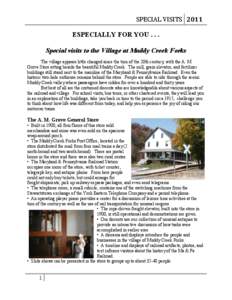 SPECIAL VISITS 2011 ESPECIALLY FOR YOU[removed]Special visits to the Village at Muddy Creek Forks The village appears little changed since the turn of the 20th century, with the A. M. Grove Store sitting beside the beautif
