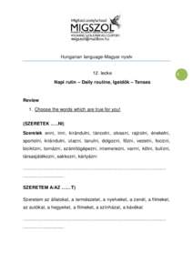 Hungarian language-Magyar nyelv  12. lecke Napi rutin – Daily routine, Igeidők – Tenses  Review