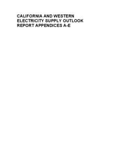 CALIFORNIA AND WESTERN ELECTRICITY SUPPLY OUTLOOK REPORT APPENDICES A-E