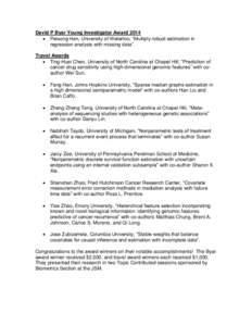 David P Byar Young Investigator Award 2014  Peisong Han, University of Waterloo, “Multiply robust estimation in regression analysis with missing data”. Travel Awards  Ting-Huei Chen, University of North Carolin