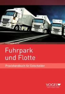 V  Vorwort Die Kostenspirale des Pkw- und Lkw-Fuhrparks dreht sich immer schneller nach oben. Der Staat verursacht über direkte und indirekte Steuer- und Abgabenerhöhungen (wie die der entfernungsabhängigen Maut und 