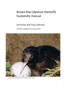 Brown Kiwi (Apteryx mantelli) husbandry manual Ian Fraser and Tracy Johnson VERSION 2 (updated and revisedTwenty-four hour old Brown kiwi chick (photo: Peter Morrin)