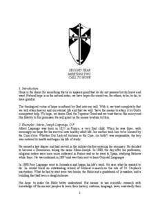 SECOND YEAR MEETING TWO CALL TO HOPE 1. Introduction. Hope is the desire for something that is or appears good that we do not possess but do know and want. Natural hope is in the natural order; we have hopes for ourselve