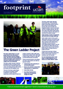 footprint The sustainability newsletter from the University of Central Lancashire ISSUE 9 SPRING 2014 The Green Ladder Project Manager Emma Bartlet says “This student-led