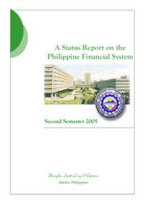 A Status Report on the Philippine Financial System Second Semester[removed]Bangko Sentral ng Pilipinas