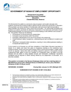 GOVERNMENT OF NUNAVUT EMPLOYMENT OPPORTUNITY Ilinniarvimmi Inuusiliriji School Community Counselor Education Chesterfield Inlet, Nunavut The Ilinniarvimmi Inuusiliriji is a community resource person and student advocate 