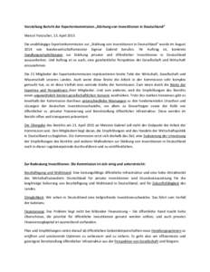 Vorstellung Bericht der Expertenkommission „Stärkung von Investitionen in Deutschland“ Marcel Fratzscher, 13. April 2015 Die unabhängige Expertenkommission zur „Stärkung von Investitionen in Deutschland“ wurde