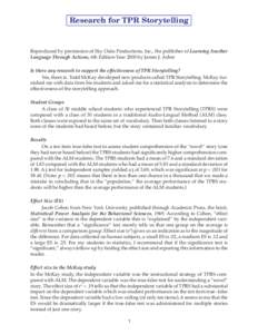 Research for TPR Storytelling  Reproduced by permission of Sky Oaks Productions, Inc., the publisher of Learning Another Language Through Actions, 6th Edition-Year 2000 by James J. Asher Is there any research to support 