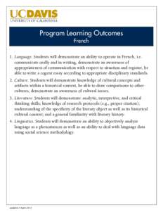 Program Learning Outcomes French 1. Language. Students will demonstrate an ability to operate in French, i.e. communicate orally and in writing, demonstrate an awareness of appropriateness of communication with respect t
