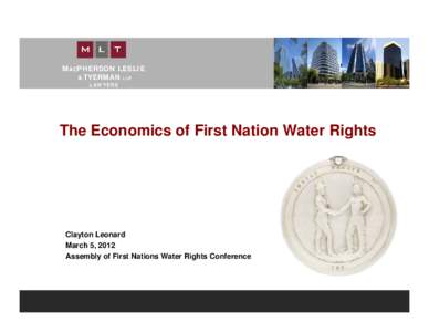 M ACPHERSON LESLI E & TYERM AN LLP L AW YE R S The Economics of First Nation Water Rights