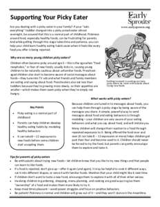 Supporting Your Picky Eater Are you dealing with a picky eater in your family? If your “eats everything” toddler changed into a picky preschooler almost overnight, be assured that this is a normal part of childhood. 