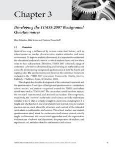 Chapter 3 Developing the TIMSS 2007 Background Questionnaires Ebru Erberber, Alka Arora, and Corinna Preuschoff 3.1