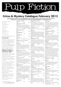 Crime & Mystery Catalogue February 2013 Pulp Fiction Booksellers • Shops 28-29 • Anzac Square Building Arcade • [removed]Edward Street • Brisbane • Queensland • 4000 • Australia • Tel: [removed]Postal: