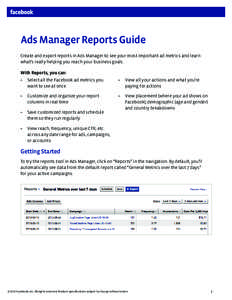 Ads Manager Reports Guide Create and export reports in Ads Manager to see your most important ad metrics and learn what’s really helping you reach your business goals. With Reports, you can: •