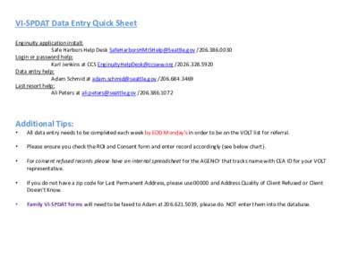 VI-SPDAT Data Entry Quick Sheet Enginuity application install: Safe Harbors Help DeskLogin or password help: Karl Jenkins at CCSD