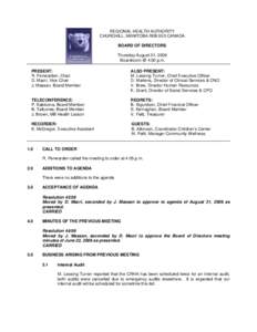 REGIONAL HEALTH AUTHORITY CHURCHILL, MANITOBA R0B 0E0 CANADA BOARD OF DIRECTORS Thursday August 31, 2006 Boardroom @ 4:00 p.m. PRESENT: