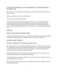 STATE OF WEST VIRGINIA, COUNTY OF MARSHALL, CITY OF MOUNDSVILLE, OCTOBER 7, 2003 The Council of the City of Moundsville met in Regular session in the Council Chambers on October 7, 2003 at 7:00 p.m. Meeting was called to