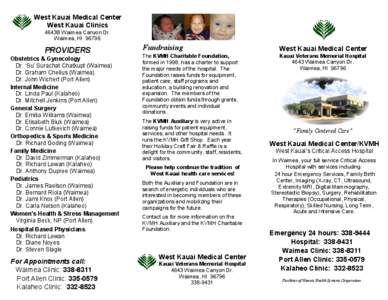 West Kauai Medical Center West Kauai Clinics 4643B Waimea Canyon Dr. Waimea, HI[removed]PROVIDERS