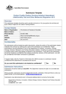 Submission Template Carbon Credits (Carbon Farming Initiative) Amendment (Additionality Test and Other Measures) Regulation 2013 Overview This submission template should be used to provide comments on the new positive li