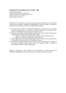 Seminario II.: La trilogía et al. (1 sesión – 2h) Prof. A. Santos del Riego Legislación y Seguridad Informática (LSI) Facultad de Informática. Universidade da Coruña Práctica propuesta.: enero 2003 Última revis