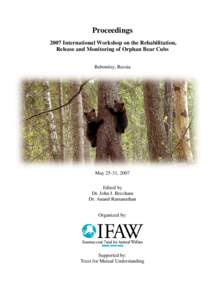 Proceedings 2007 International Workshop on the Rehabilitation Release and Monitoring of Orphan Bear Cubs