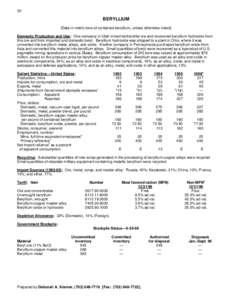 30  BERYLLIUM (Data in metric tons of contained beryllium, unless otherwise noted) Domestic Production and Use: One company in Utah mined bertrandite ore and recovered beryllium hydroxide from this ore and from imported 