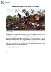 ASPBAE member VEPAC Vanuatu effected by Cyclone Pam  Photo credit: BBC ASPBAE extends its solidarity to those effected by Cyclone Pam that has hit Vanuatu. We have been in regular contact with our member, VEPAC Vanuatu, 
