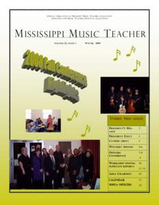 O FFICIAL PUBLICATION OF M ISSISSIPPI M USIC T EACHERS A SSOCIATION A FFILIATED WITH M USIC T EACHERS N ATIONAL A SSOCIATION M ISSISSIPPI M USIC T EACHER V OLUME 25, I SSUE 1