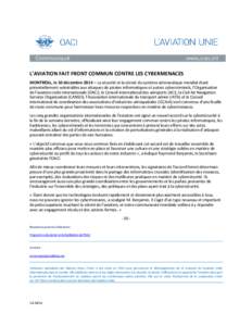 L’AVIATION FAIT FRONT COMMUN CONTRE LES CYBERMENACES MONTRÉAL, le 10 décembre 2014 – La sécurité et la sûreté du système aéronautique mondial étant potentiellement vulnérables aux attaques de pirates inform