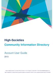 High-Societies Community Information Directory Account User Guide[removed]High Life Highland Libraries, 31a Harbour Road, Inverness, IV1 1UA, Telephone: ([removed] – Email: [removed]