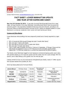 Contact: Nicole Kolinsky, [removed], ([removed]FACT SHEET: LOWER MANHATTAN UPDATE ONE YEAR AFTER HURRICANE SANDY New York, NY (October 28, 2013) – A year after Hurricane Sandy barreled across the t