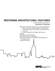 RESTORING ARCHITECTURAL FEATURES includes work required under Local Law 11/8 Application Guidelines Restoration and Repair of Masonry and Other Wall Surfaces Brownstone and Limestone Repair and Restoration