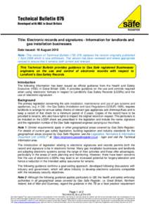 Technical Bulletin 076 Developed with HSE in Great Britain Title: Electronic records and signatures - Information for landlords and gas installation businesses Date issued: 19 August 2010