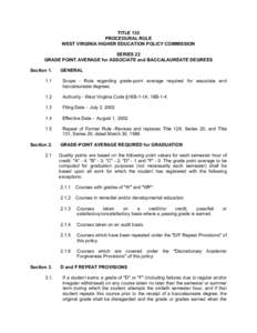 TITLE 133 PROCEDURAL RULE WEST VIRGINIA HIGHER EDUCATION POLICY COMMISSION SERIES 22 GRADE POINT AVERAGE for ASSOCIATE and BACCALAUREATE DEGREES Section 1.