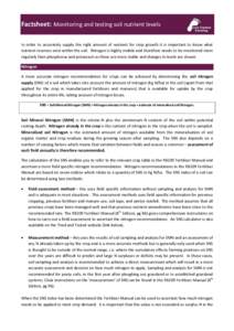 Factsheet: Monitoring and testing soil nutrient levels In order to accurately supply the right amount of nutrient for crop growth it is important to know what nutrient reserves exist within the soil. Nitrogen is highly m