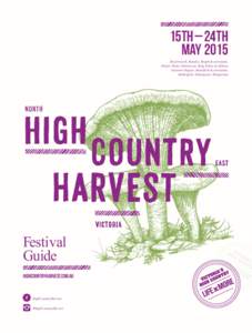 15th – 24th May 2015 Beechworth, Benalla, Bright & surrounds, Dinner Plain, Glenrowan, King Valley & Milawa Gourmet Region, Mansfield & surrounds, Rutherglen, Tallangatta, Wangaratta