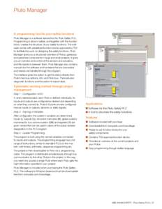 Pluto Manager  A programming tool for your safety functions Pluto Manager is a software tailored for the Pluto Safety PLC. Programming is done in ladder, and together with the function block, creates the structure of you