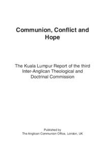 Communion, Conflict and Hope The Kuala Lumpur Report of the third Inter-Anglican Theological and Doctrinal Commission