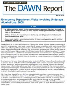 July 29, 2010  Emergency Department Visits Involving Underage Alcohol Use: 2008 In Brief z