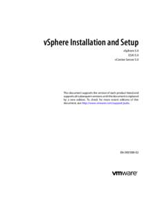 vSphere Installation and Setup vSphere 5.0 ESXi 5.0 vCenter Server 5.0  This document supports the version of each product listed and