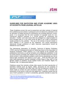 GUIDELINES FOR QUOTATION AND OTHER ACADEMIC USES OF EXCERPTS FROM JOURNAL ARTICLES These Guidelines concern the use by researchers and other scholars of material from published journal articles in subsequent print and el