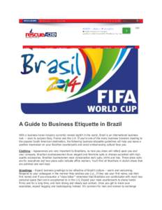 A Guide to Business Etiquette in Brazil With a business travel industry currently ranked eighth in the world, Brazil is an international business hub — soon to surpass Italy, France and the U.K. If you’re one of the 