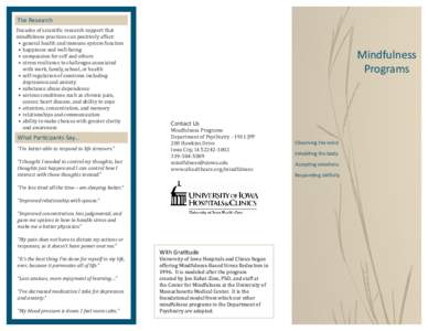The Research Decades of scientific research support that mindfulness practices can positively affect: •	 general health and immune system function •	 happiness and well-being •	 compassion for self and others