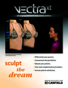 ® 3D imaging solution for body, breast, and face Breast Sculptor software with virtual clothing in selectable styles and colors.