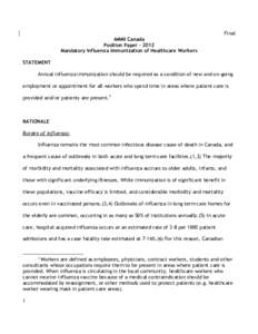 Final AMMI Canada Position Paper – 2012 Mandatory Influenza Immunization of Healthcare Workers STATEMENT Annual influenza immunization should be required as a condition of new and on-going
