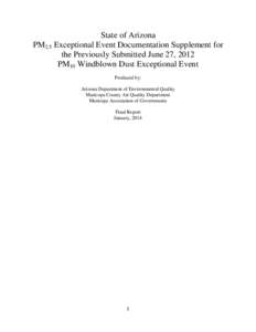 State of Arizona PM2.5 Exceptional Event Documentation Supplement for the Previously Submitted June 27, 2012 PM10 Windblown Dust Exceptional Event Produced by: Arizona Department of Environmental Quality