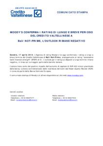 COMUNICATO STAMPA  MOODY’S CONFERMA I RATING DI LUNGO E BREVE PERIODO DEL CREDITO VALTELLINESE A Ba3/NOT-PRIME, L’OUTLOOK RIMANE NEGATIVO