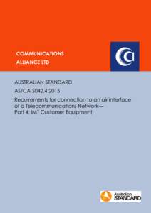 COMMUNICATIONS ALLIANCE LTD AUSTRALIAN STANDARD AS/CA S042.4:2015 Requirements for connection to an air interface