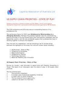 Logistics Association of Australia Ltd  US SUPPLY CHAIN PRIORITIES – STATE OF PLAY Following is the first in a series of articles from Paul Walton, winner of the Logistics Development Award 2001, sponsored by CHEP Aust